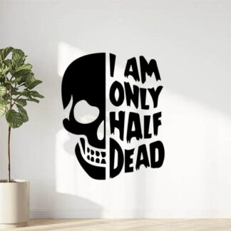 Sticker Autocollant i am only half dead skull AVw187326