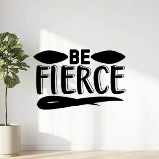 Sticker Autocollant be_fierce citation  CI008